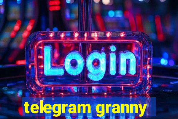 telegram granny